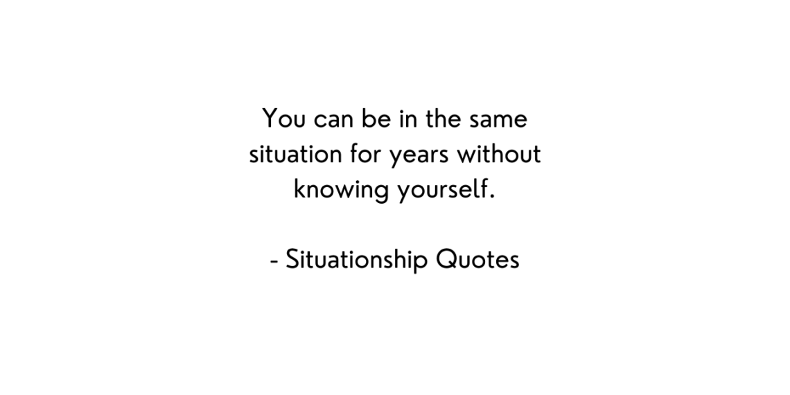 Best Situationship Quotes