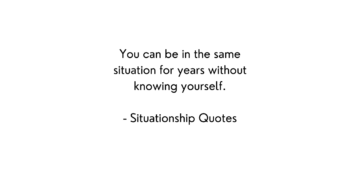 Best Situationship Quotes