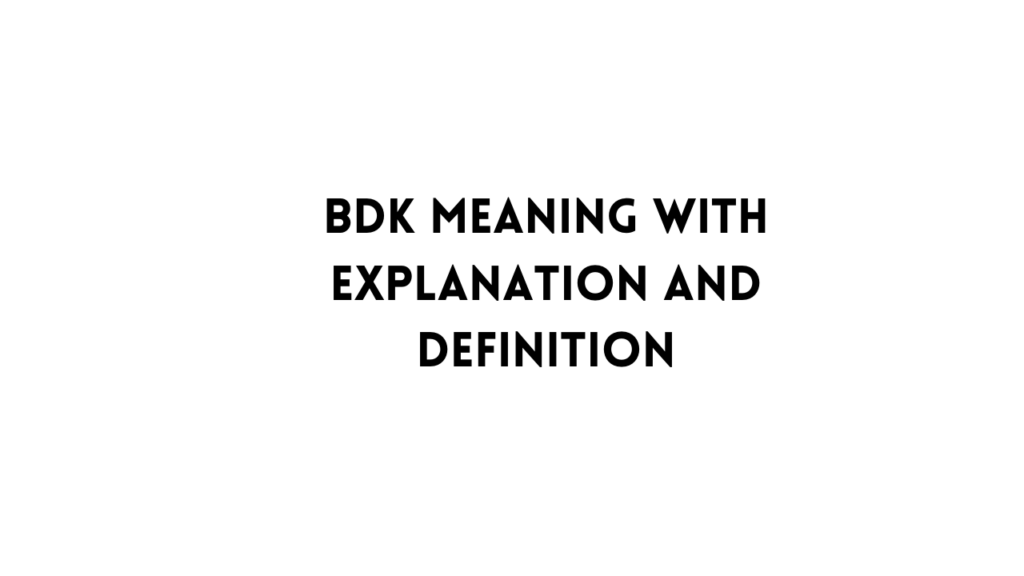 BDK meaning