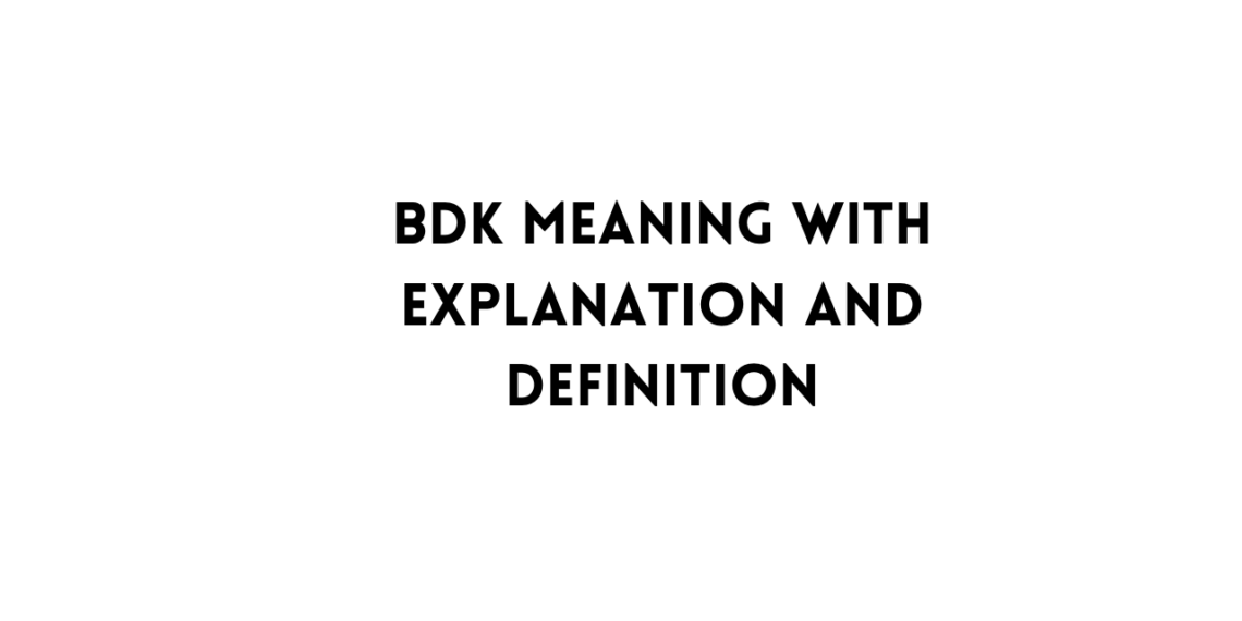BDK meaning