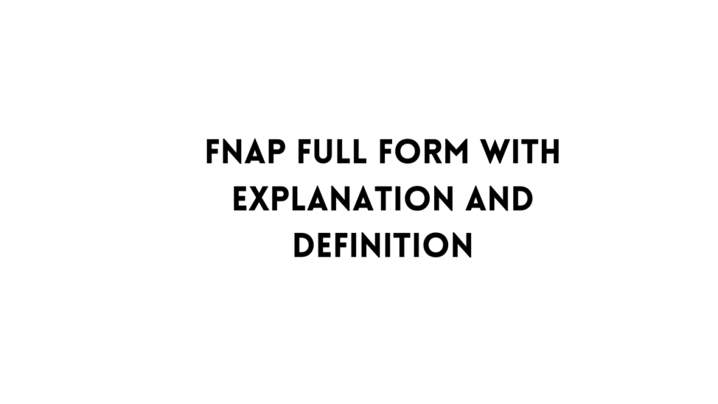 FNAP stands for with explanation