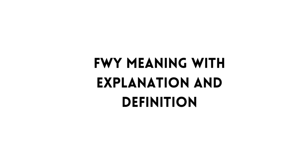 FWY meaning