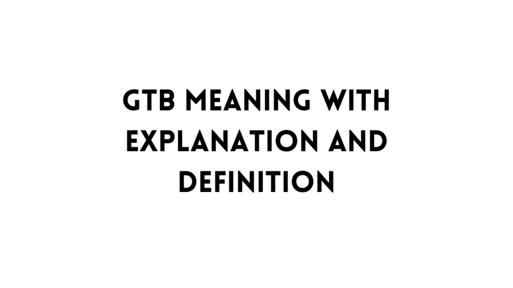 GTB meaning table