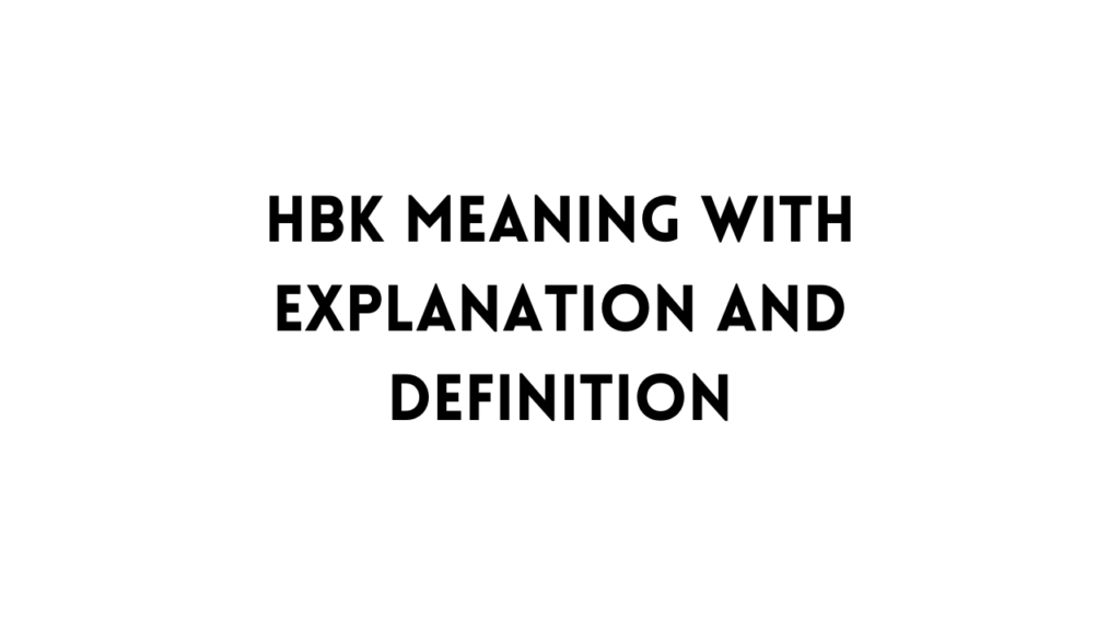 HBK Meaning table