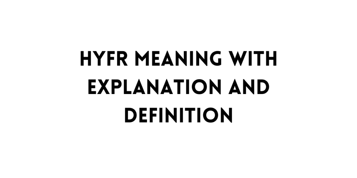 HYFR full form table
