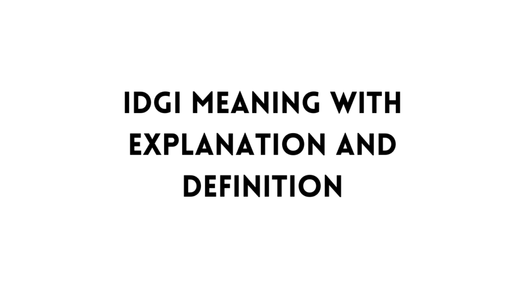 IDGI full form table