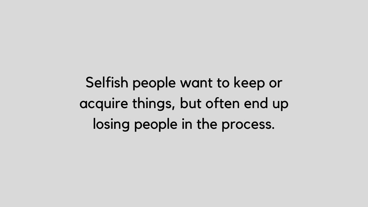 Top Selfish world quotes: to share with anyone - TFIGlobal