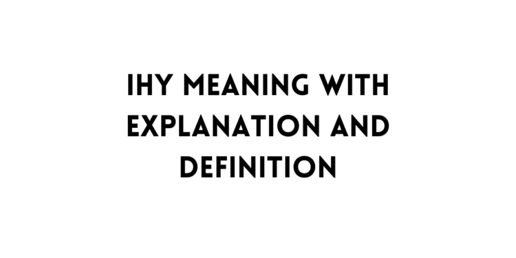 ihy-meaning-with-explanation-and-definition-tfiglobal