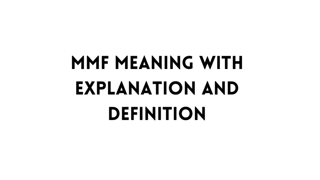 MMF full form meaning table