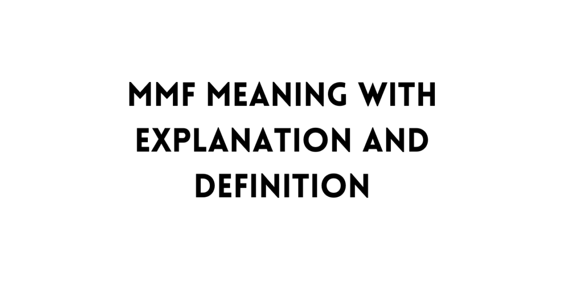 MMF full form meaning table