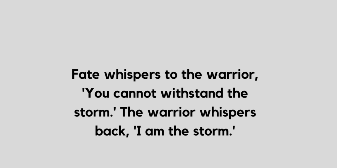 Fate whispers to the warrior quote and caption