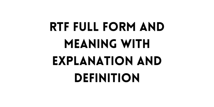 rtf-meaning-full-form-with-explanation-and-definition-tfiglobal