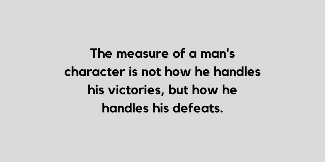 The measure of a man quote and caption