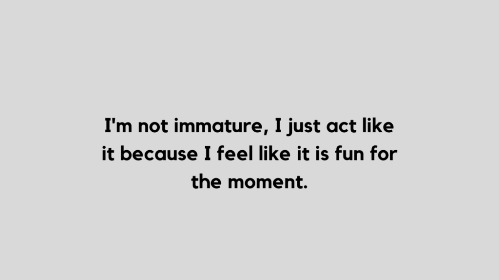 57 Cool Immature quotes and captions for Instagram - TFIGlobal
