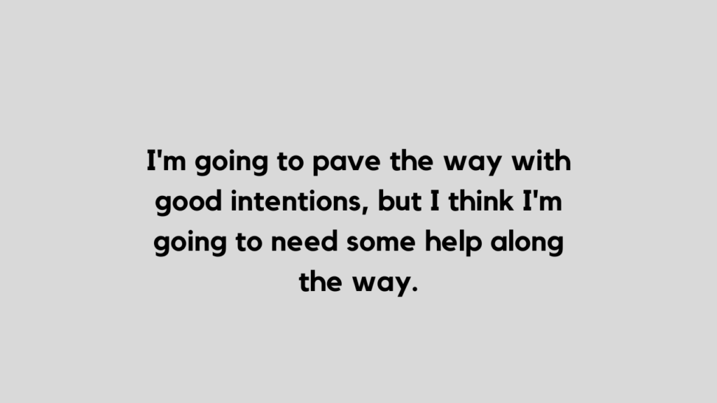 good intentions quote and caption
