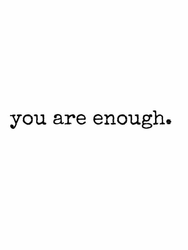 Collection of 10 Best I am enough quotes and captions for motivation ...