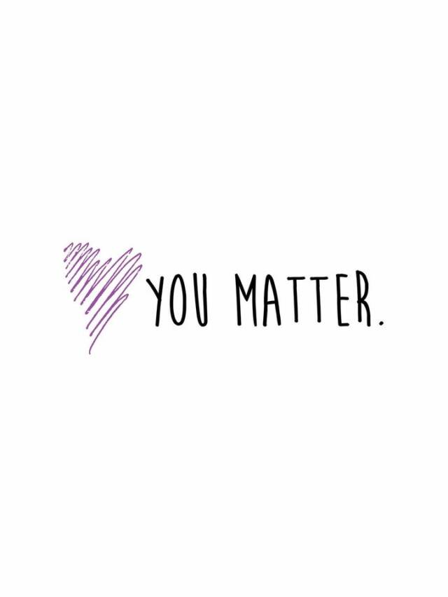 Collection of best 10 You matter Most Quotes and Captions - TFIGlobal