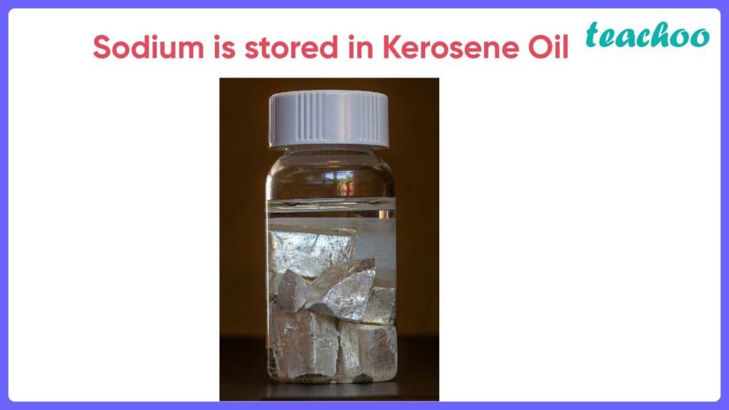 Why is sodium kept immersed in kerosene oil?