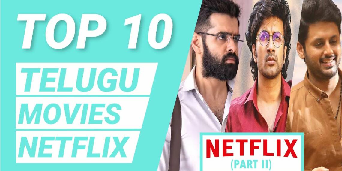 10 Never Miss the Telugu films to watch on Netflix