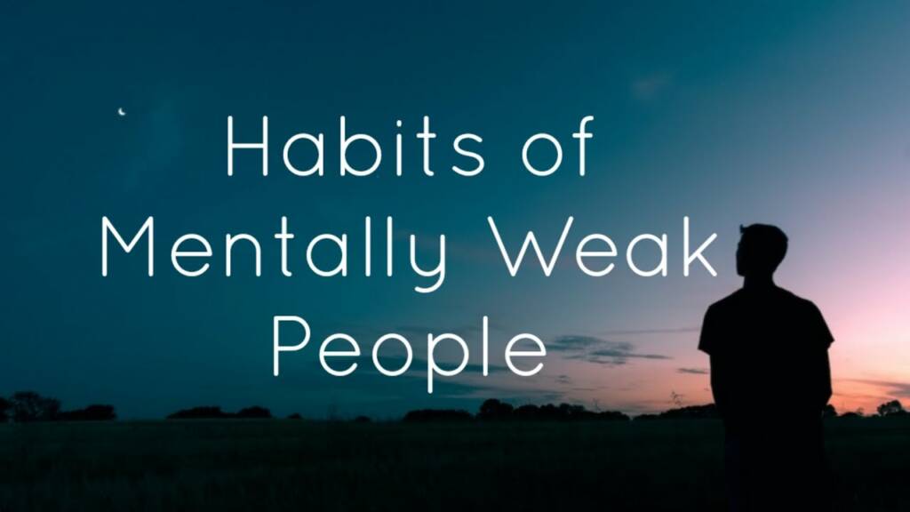 Habits of Mentally Weak People