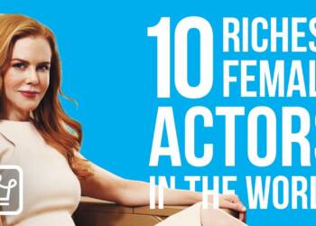 Richest Actresses in the World