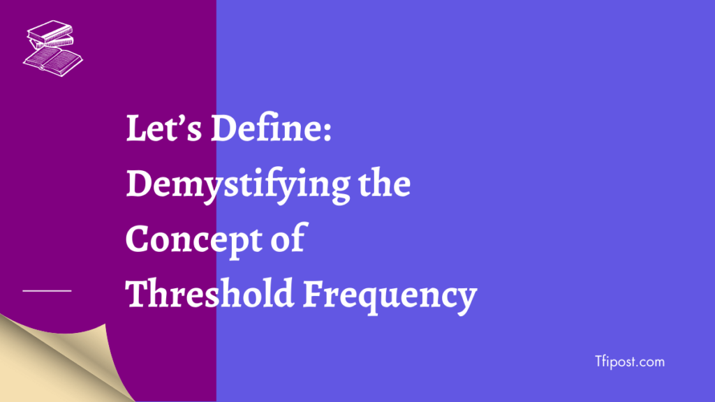 Define threshold frequency
