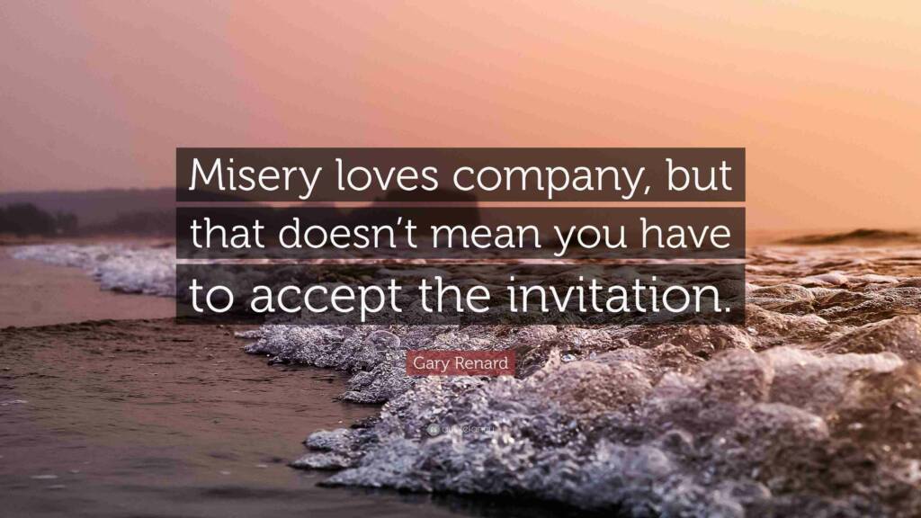 Misery loves company quotes