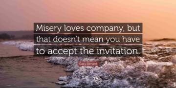 Misery loves company quotes