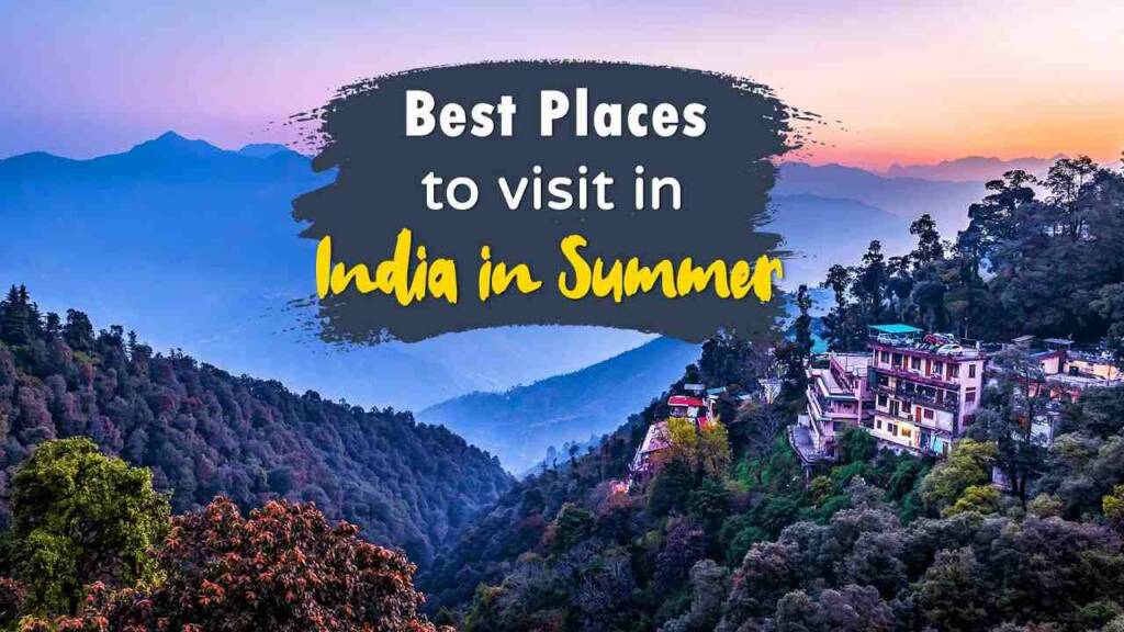 10 places to visit in June in India