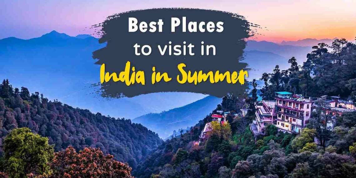 10 places to visit in June in India