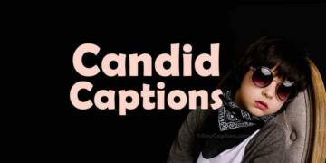 Candid quotes and captions