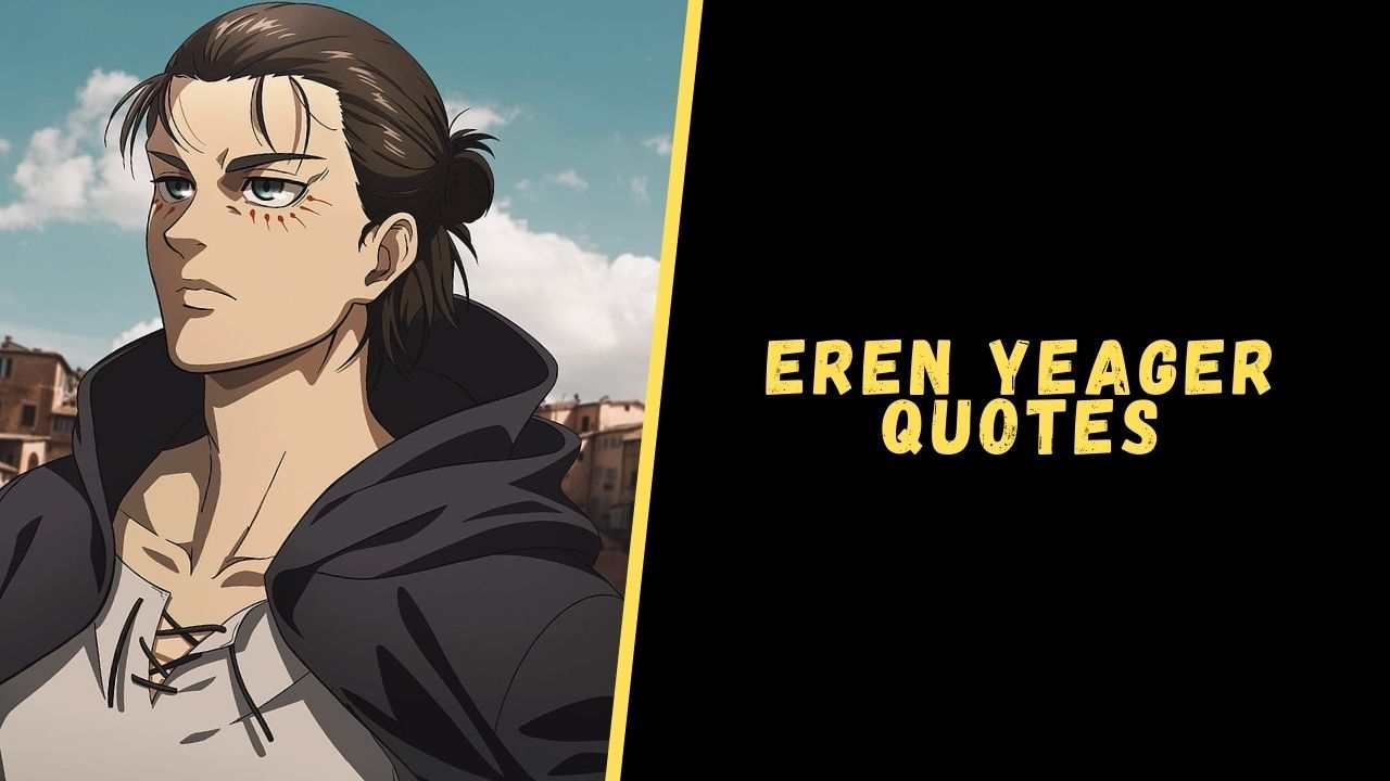 Exploring the Mind of a Titan: Journey through Eren Yeager Quotes