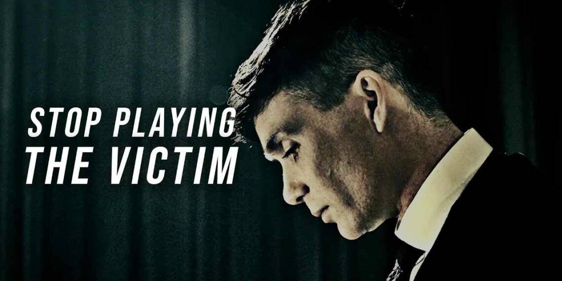 Quotes about Playing Victim