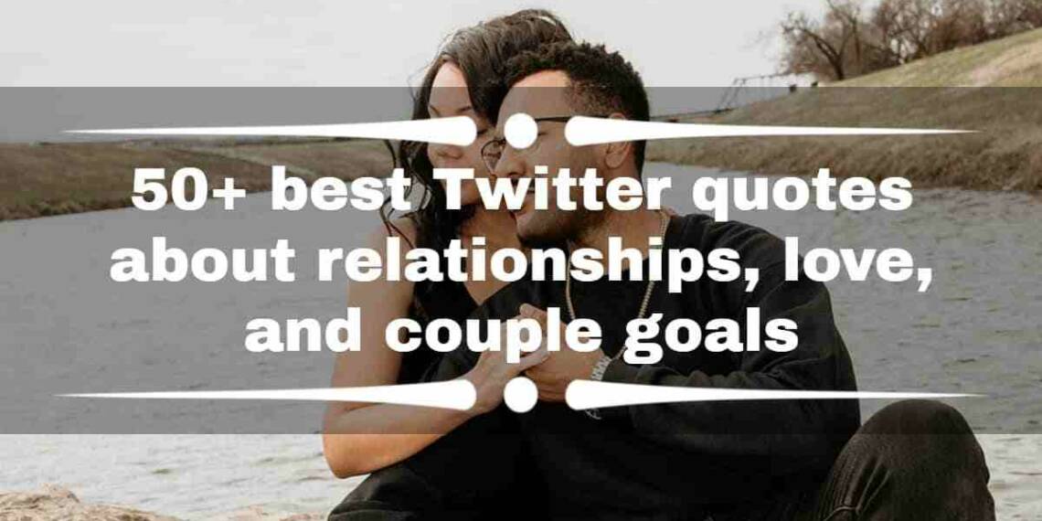 Relationship twitter quotes