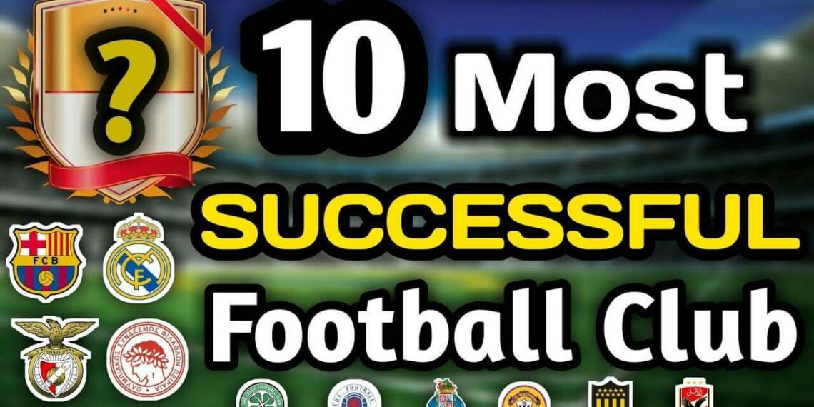 Top 10 most successful football clubs