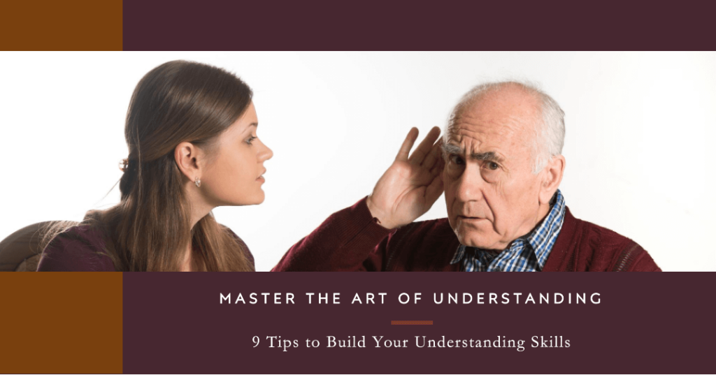 9 Tips to Build Understanding Skills