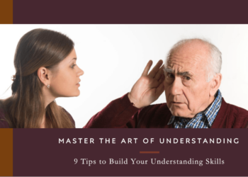 9 Tips to Build Understanding Skills