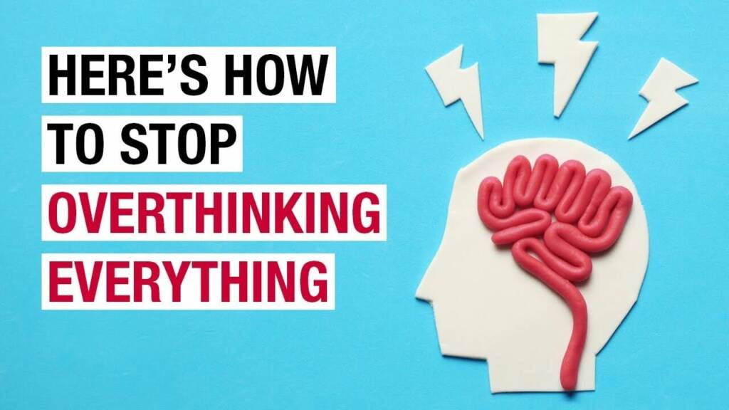 9 Ways to Stop Overthinking