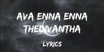 Ava Enna Enna Thedi Vantha Anjala Lyrics