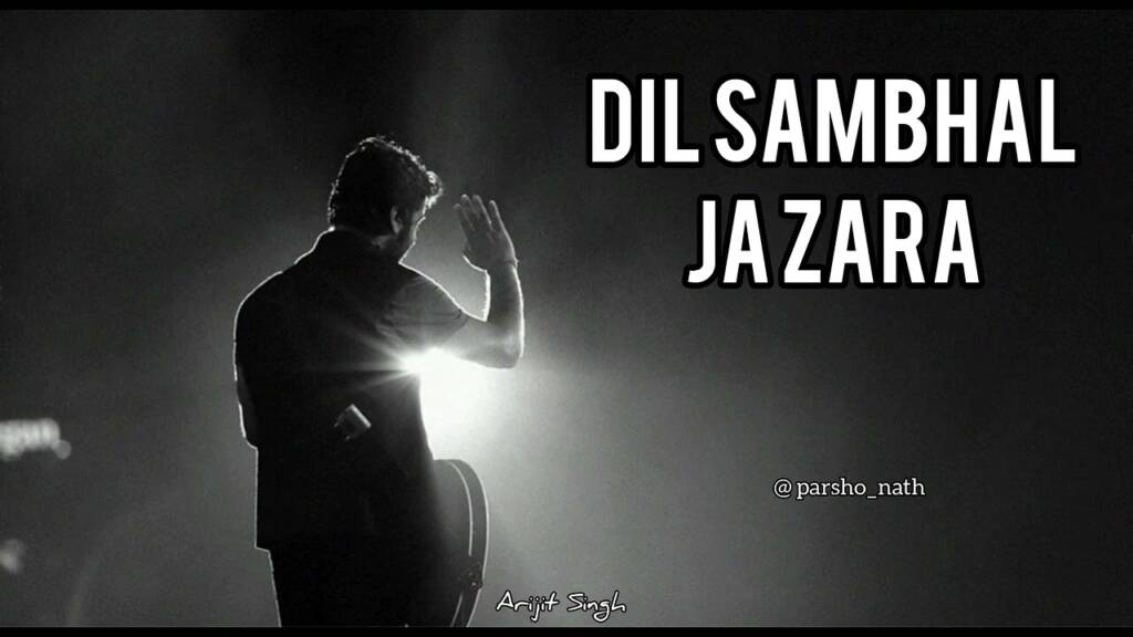Dil Sambhal Ja Zara lyrics