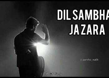 Dil Sambhal Ja Zara lyrics