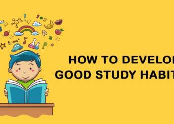 How to Develop Good Study Habits