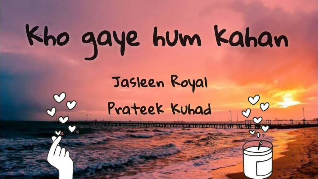 Kho Gaye Hum Kahan Lyrics