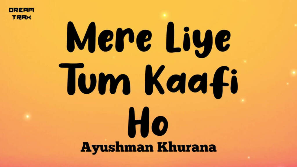 Mere Liye Tum Kaafi Ho Lyrics