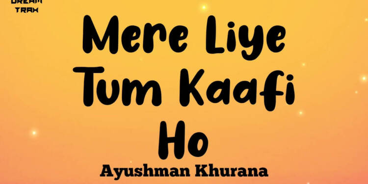 Mere Liye Tum Kaafi Ho Hindi Song Lyrics In English - TFIGlobal