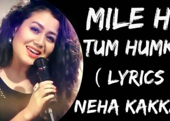 Mile Ho Tum Humko Lyrics