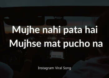 Mujhe Nahi Pata Hai Mujhse Mat Pucho Na Song Lyrics