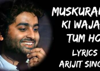 Muskurane Ki Wajah Tum Ho Lyrics