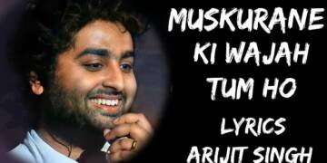 Muskurane Ki Wajah Tum Ho Lyrics