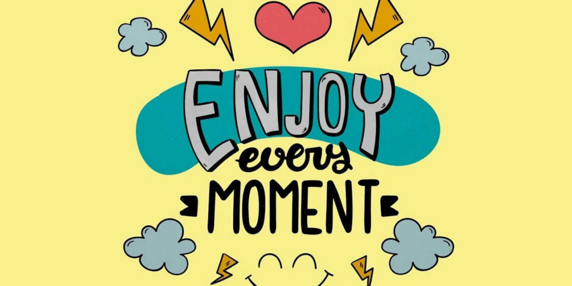TIps How to Enjoy the Moment